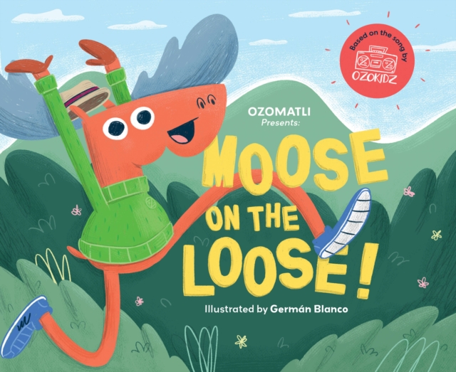 Moose on the Loose - Ozomatli