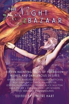 The Night Bazaar: Eleven Haunting Tales of Forbidden Wishes and Dangerous Desires - Lenore Hart