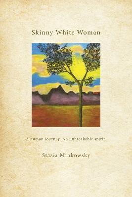 Skinny White Woman - Stasia Minkowsky