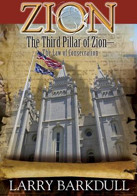 The Pillars of Zion Series - The Third Pillar of Zion-The Law of Consecration (B - Lds Book Club