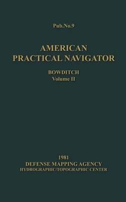 American Practical Navigator Bowditch 1981 Edition Vol2 - Nathaniel Bowditch