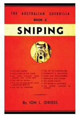 Sniping: The Australian Guerrilla Book 2 - Ion Idriess