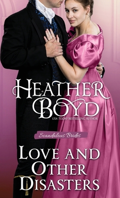 Love and Other Disasters - Heather Boyd