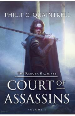 Court of Assassins: (The Ranger Archives: Book 1) - Philip C. Quaintrell