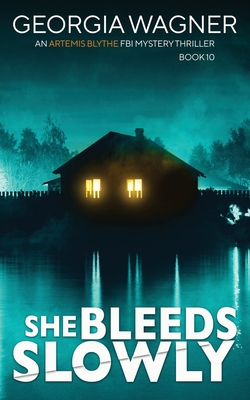 She Bleeds Slowly - Georgia Wagner