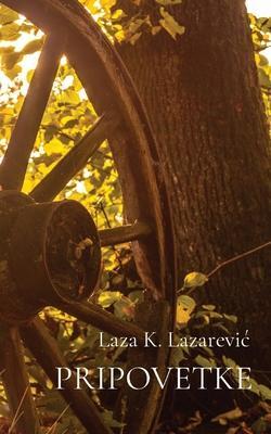 Pripovetke - Laza K. Lazarevic