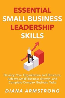 Essential Small Business Leadership Skills - Diane Armstrong