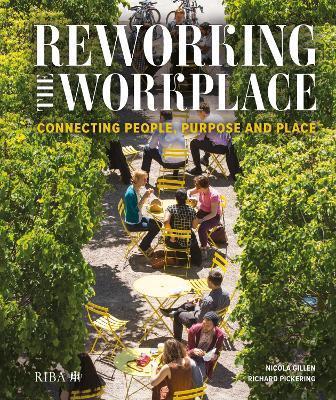Reworking the Workplace: Connecting People, Purpose and Place - Nicola Gillen