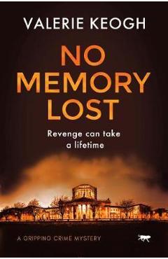 Poza produsului No Memory Lost: A Gripping Crime Mystery - Valerie Keogh