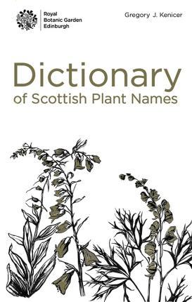 Scottish Plant Names: An A to Z - Gregory Kenicer