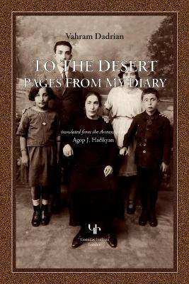To the Desert: Pages from My Diary - Vahram Dadrian
