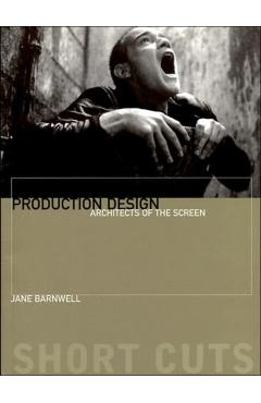 Coperta cărții 'Production Design: Architects of the Screen - Jane Barnwell'