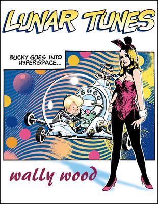Complete Wally Wood Lunar Tunes - Wallace Wood