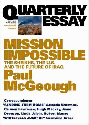 Coperta cărții 'Mission Impossible: The Sheikhs, The US and The Future of Iraq: Quarterly Essay 14 - Paul Mcgeough'