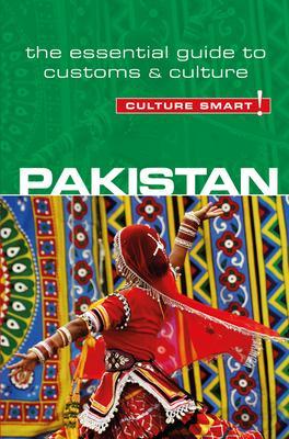 Pakistan - Culture Smart!: The Essential Guide to Customs & Culture - Safia Haleem
