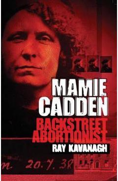 Coperta cărții 'Mamie Cadden: Backstreet Abortionist - Ray Kavanagh'