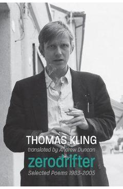 Poza produsului zerodrifter: Selected Poems 1983-2005 - Thomas Kling