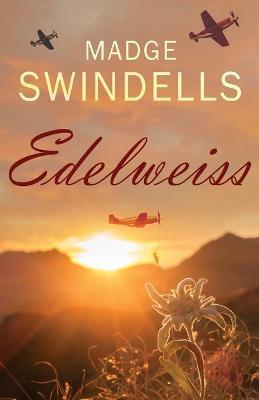 Edelweiss: A heart-rending tale of suspense, tragedy and love - Madge Swindells