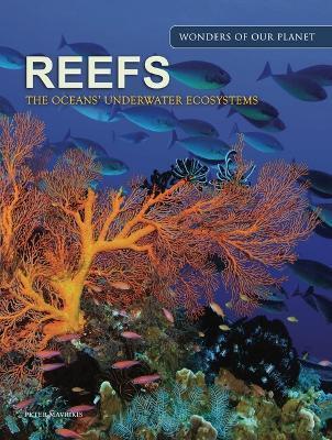 Reefs: The Oceans' Underwater Ecosystems - Peter Mavrikis