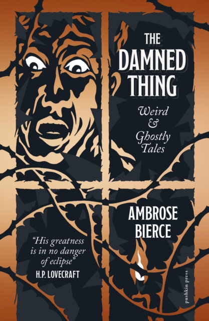 The Damned Thing, Deluxe Edition: Weird and Ghostly Tales - Ambrose Bierce