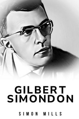 Gilbert Simondon - Simon Mills