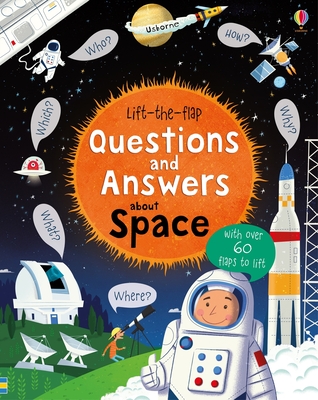 Coperta cărții 'Lift-The-Flap Questions and Answers about Space - Katie Daynes'