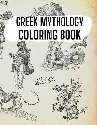 Greek Mythology Coloring Book: Gods, Heroes and Legendary Creatures of Ancient Greece - Lauren Chloe