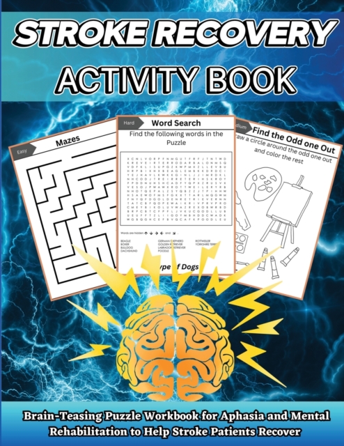 Stroke Recovery Activity Book: Brain-Teaser Puzzle Workbook for Aphasia and Mental Rehabilitation to Assist Stroke Patients in Recovering in Large Pr - Nikolas Jones