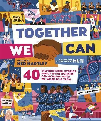 Together We Can: 40 Inspirational Stories about What Humans Can Achieve When We Work as a Team - Ned Hartley