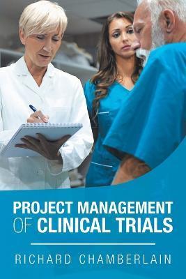 Project Management of Clinical Trials - Richard Chamberlain