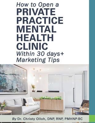 How to Open a Private Practice Mental Health Clinic Within 30 days + Marketing Tips - Christy Nneka Olloh