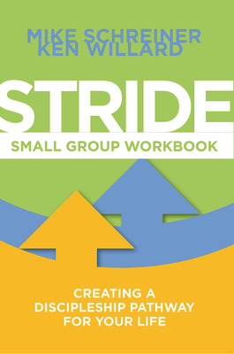 Stride Small Group Workbook: Creating a Discipleship Pathway for Your Life - Ken Willard