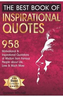 Coperta cărții 'The Best Book of Inspirational Quotes: 958 Motivational and Inspirational Quotationes of Wisdom from Famous People'