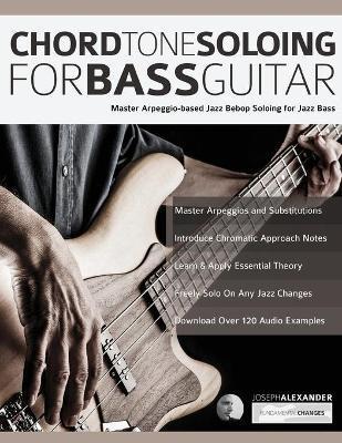 Chord Tone Soloing for Bass Guitar - Joseph Alexander