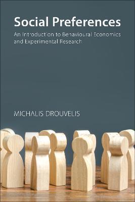 Social Preferences: An Introduction to Behavioural Economics and Experimental Research - Michalis Drouvelis