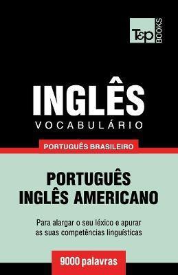 Vocabulário Português Brasileiro-Inglês - 9000 palavras: Inglês americano - Andrey Taranov