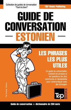 Coperta cărții 'Guide de conversation Français-Estonien et mini dictionnaire de 250 mots - Andrey Taranov'