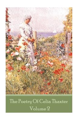 The Poetry of Celia Thaxter - Volume II - Ceila Thaxter