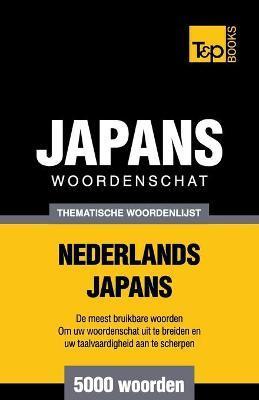 Thematische woordenschat Nederlands-Japans - 5000 woorden - Andrey Taranov