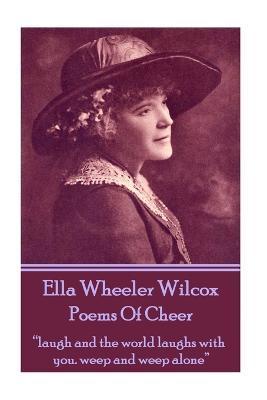 Ella Wheeler Wilcox's Poems Of Cheer: 