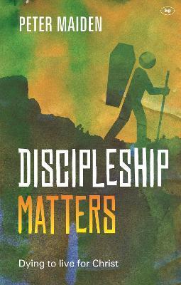 Discipleship Matters - Peter Maiden