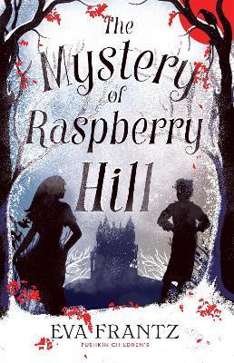 The Mystery of Raspberry Hill - Eva Frantz