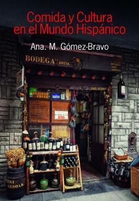 Comida y cultura en el mundo hispánico - Ana M. Gómez-bravo