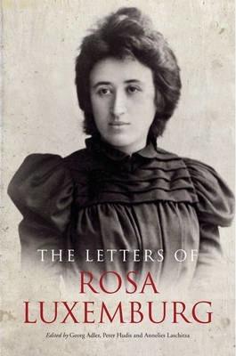 The Letters of Rosa Luxemburg - Rosa Luxemburg