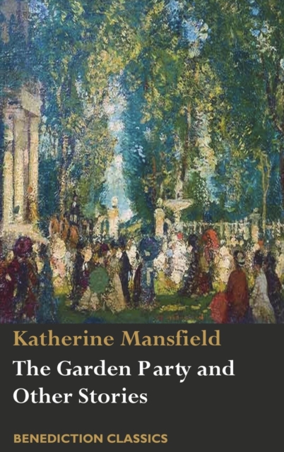 The Garden Party and Other Stories - Katherine Mansfield
