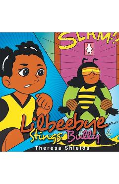Poza produsului Lilbeebye Stings Bully - Theresa Shields