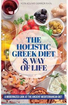 Coperta cărții 'The Holistic Greek Diet & Way of Life - Yota Kouyas Gerrior'