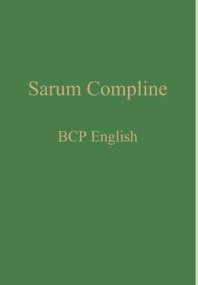 Sarum Compline: BCP English - William Renwick