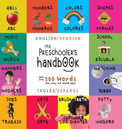 The Preschooler's Handbook: Bilingual (English / Spanish) (Inglés / Español) ABC's, Numbers, Colors, Shapes, Matching, School, Manners, Potty and - Dayna Martin