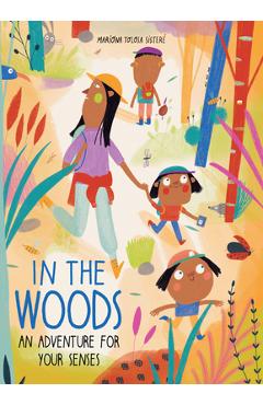 In the Woods: An Adventure for Your Senses - Mariona Tolosa Sisteré